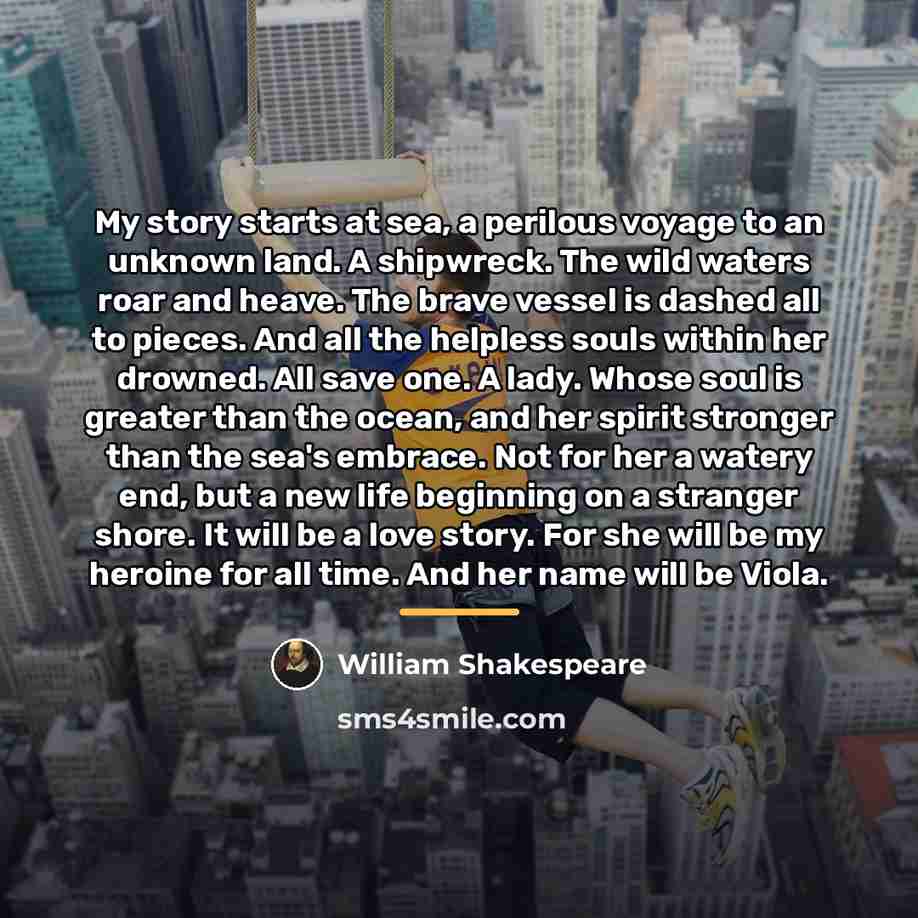 “My story starts at sea, a perilous voyage to an…” quote by William Shakespeare