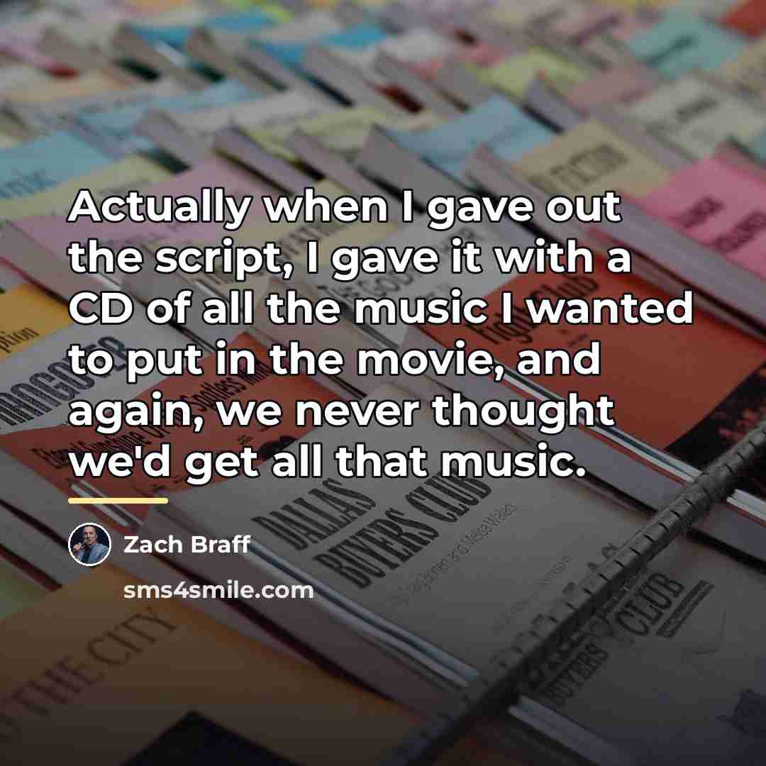 “Actually when I gave out the script, I gave it…” quote by Zach Braff