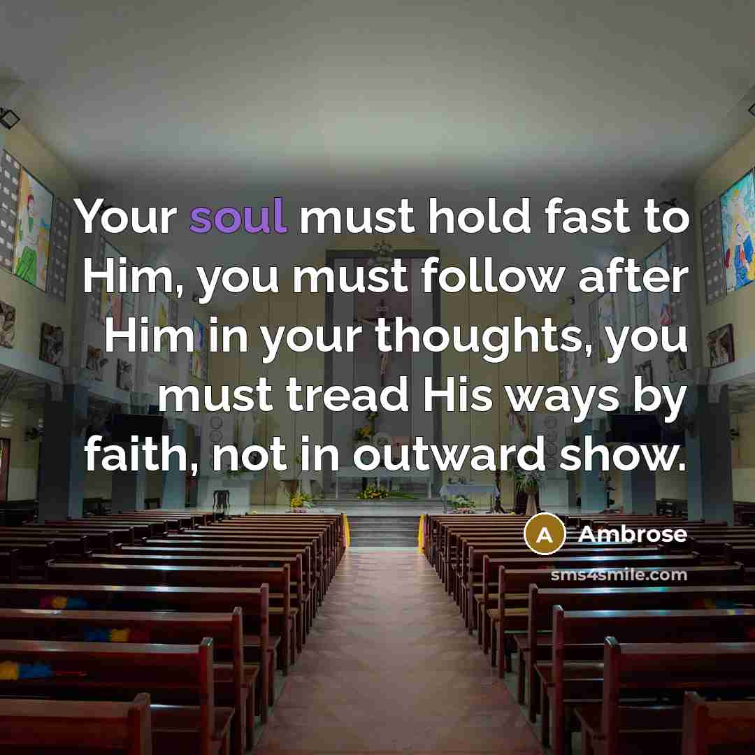 “Your soul must hold fast to Him, you must follow…” quote by Ambrose
