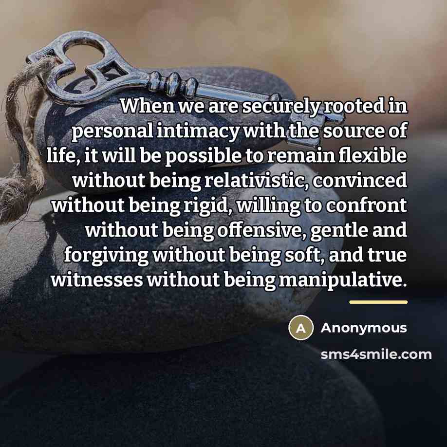 “When we are securely rooted in personal intimacy with the…” quote by Anonymous