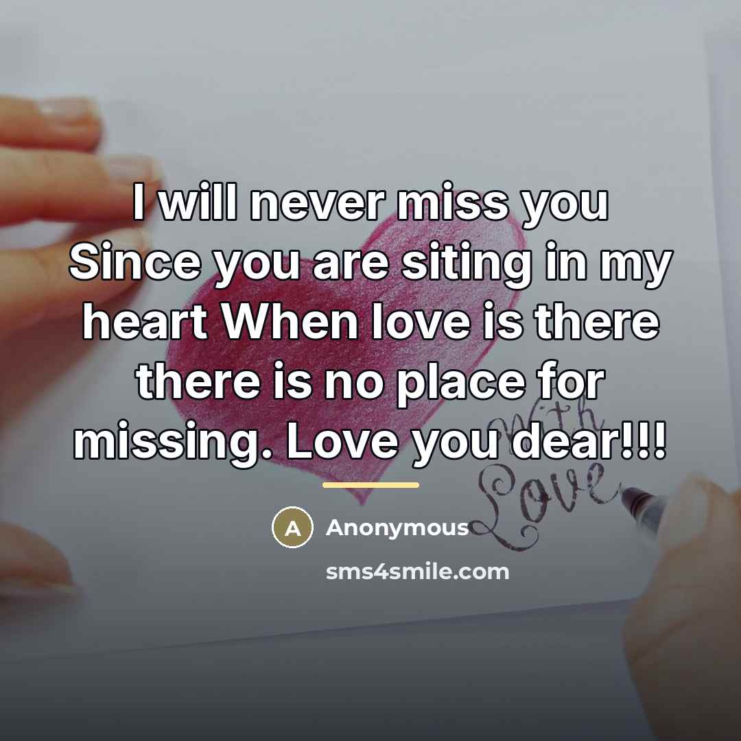 “I will never miss you Since you are siting in…” quote by Anonymous