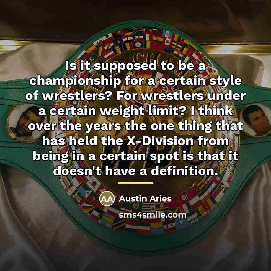 “Is it supposed to be a championship for a certain…” quote by Austin Aries