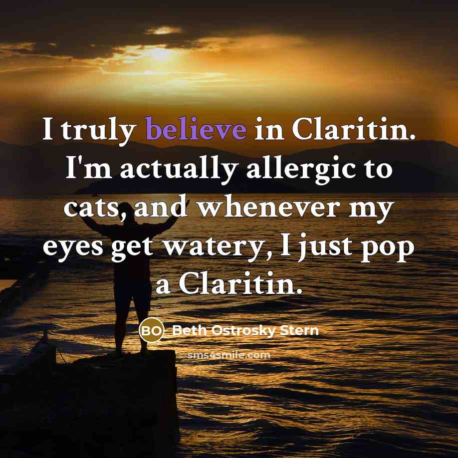 “I truly believe in Claritin. I'm actually allergic to cats,…” quote by Beth Ostrosky Stern