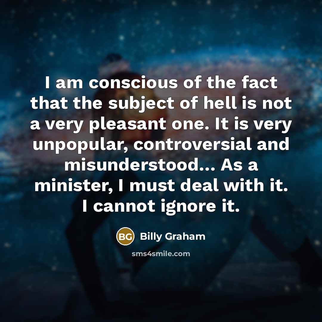 “I am conscious of the fact that the subject of…” quote by Billy Graham