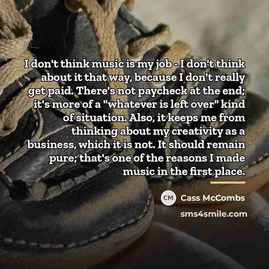 “I don't think music is my job - I don't…” quote by Cass McCombs