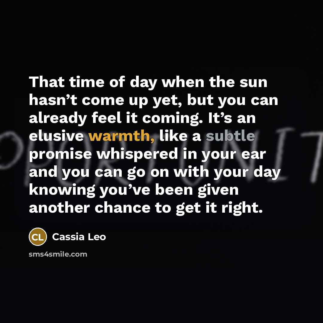 “That time of day when the sun hasn’t come up…” quote by Cassia Leo