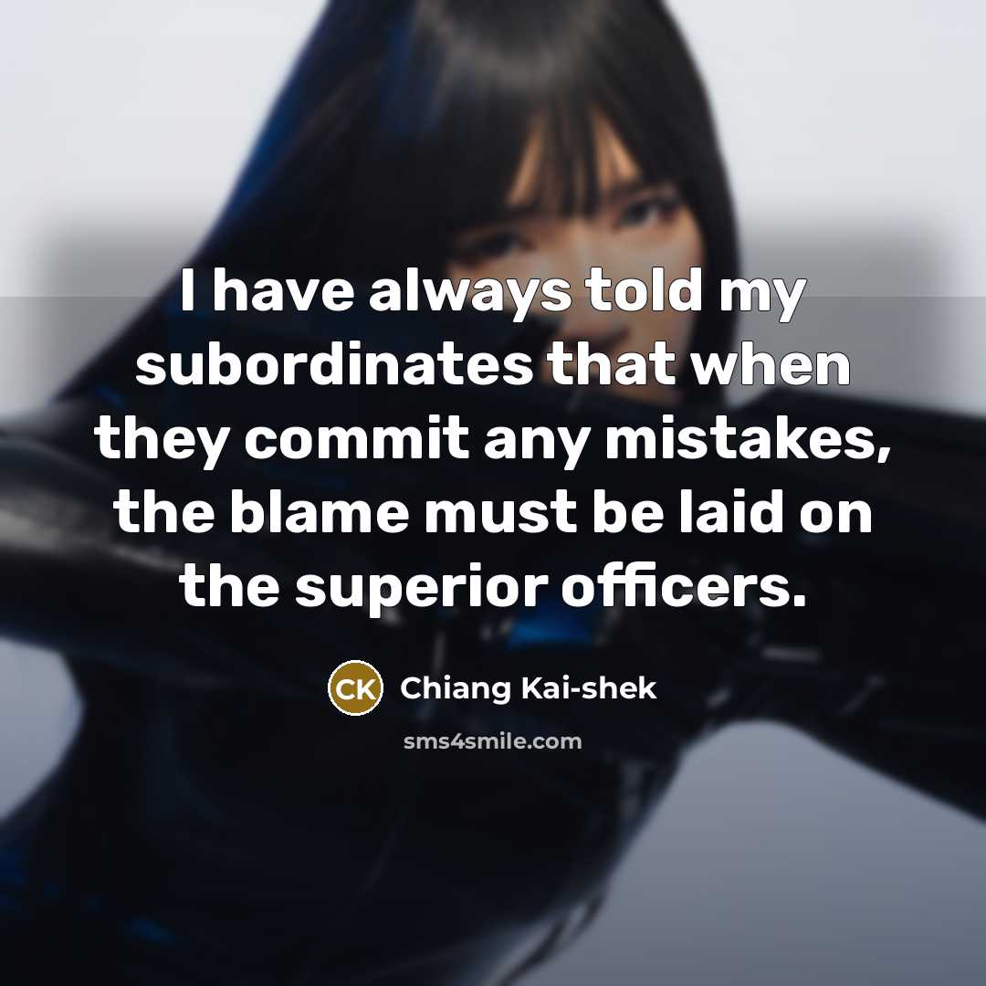 “I have always told my subordinates that when they commit…” quote by Chiang Kai-shek