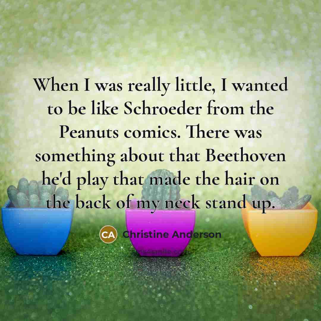 “When I was really little, I wanted to be like…” quote by Christine Anderson