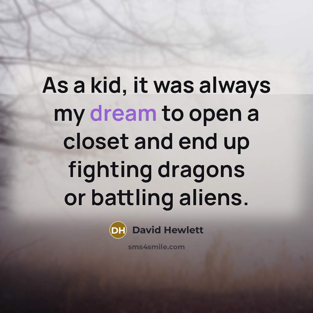 “As a kid, it was always my dream to open…” quote by David Hewlett