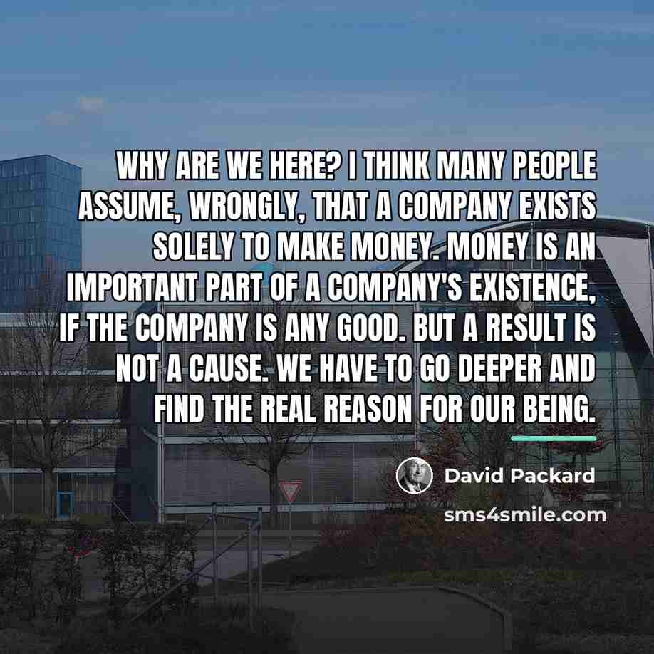 “Why are we here? I think many people assume, wrongly,…” quote by David Packard