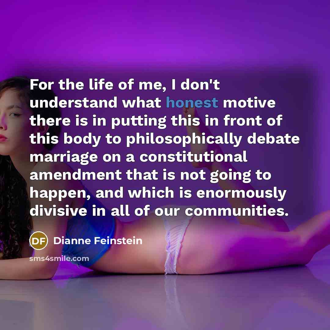 “For the life of me, I don't understand what honest…” quote by Dianne Feinstein