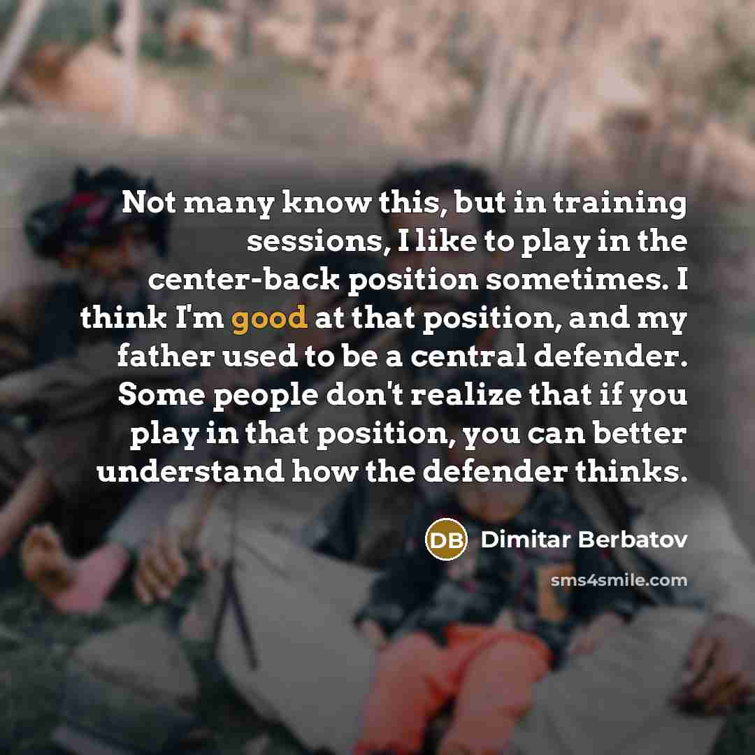 “Not many know this, but in training sessions, I like…” quote by Dimitar Berbatov