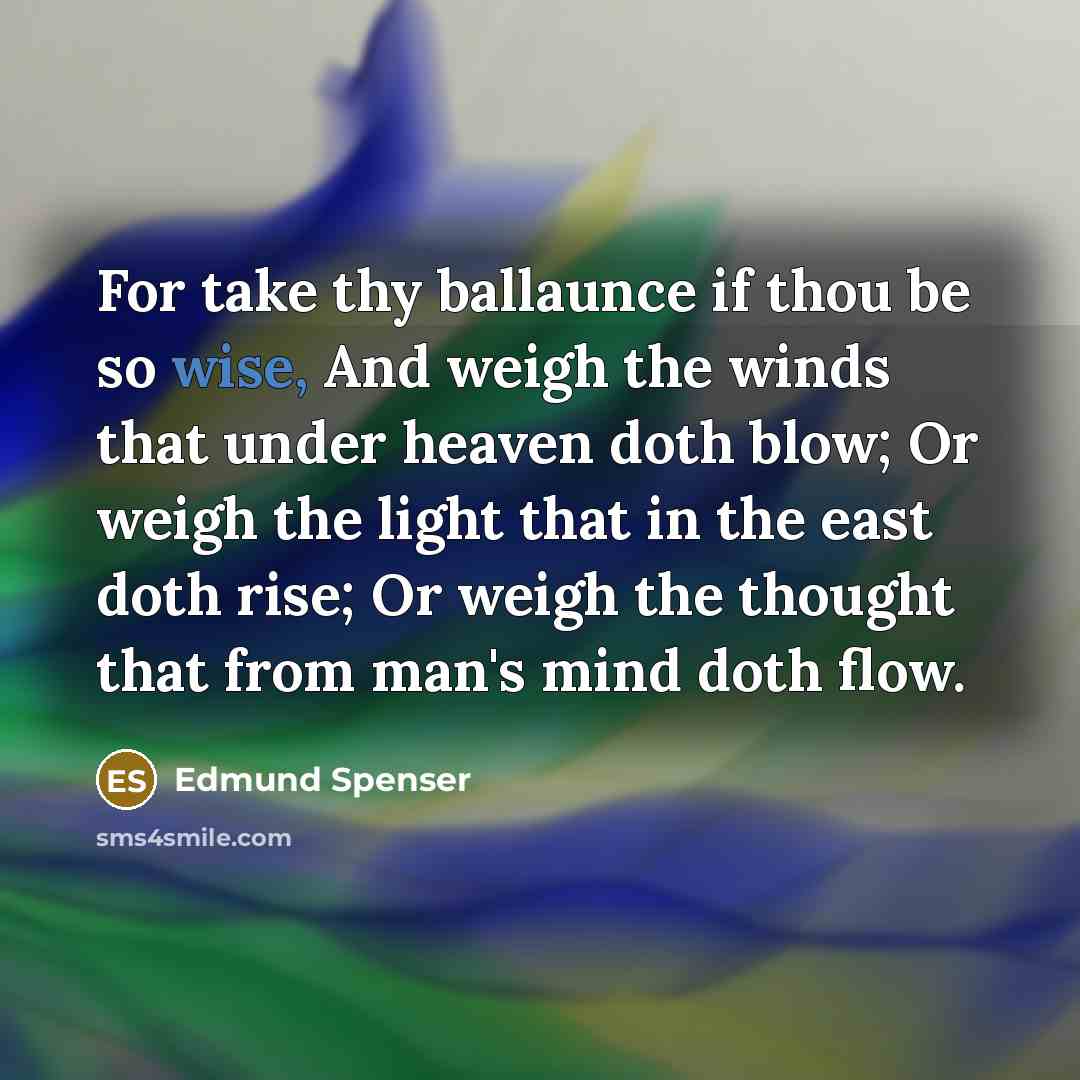 “For take thy ballaunce if thou be so wise, And…” quote by Edmund Spenser