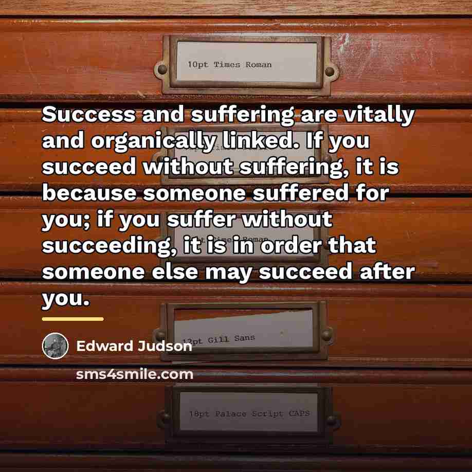 “Success and suffering are vitally and organically linked. If you…” quote by Edward Judson