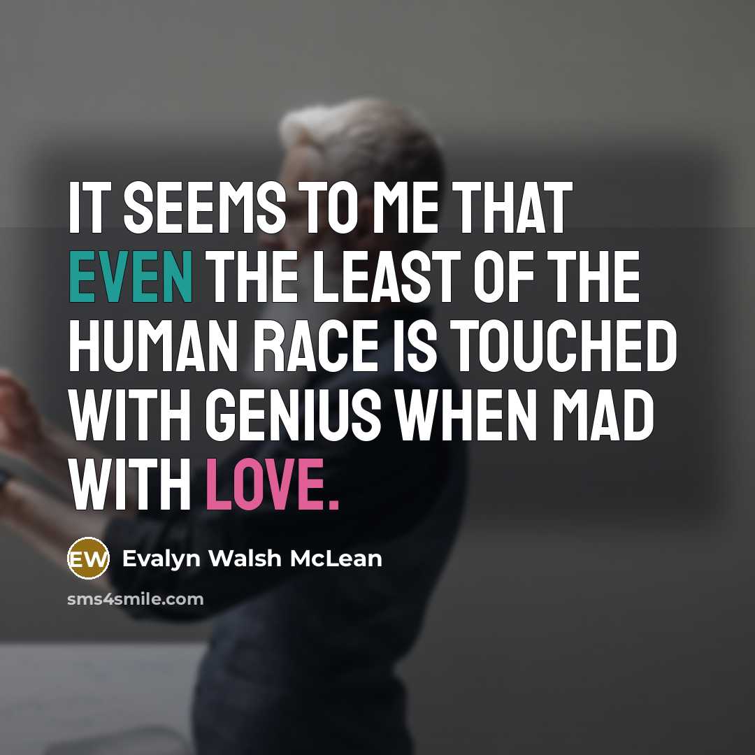 “It seems to me that even the least of the…” quote by Evalyn Walsh McLean
