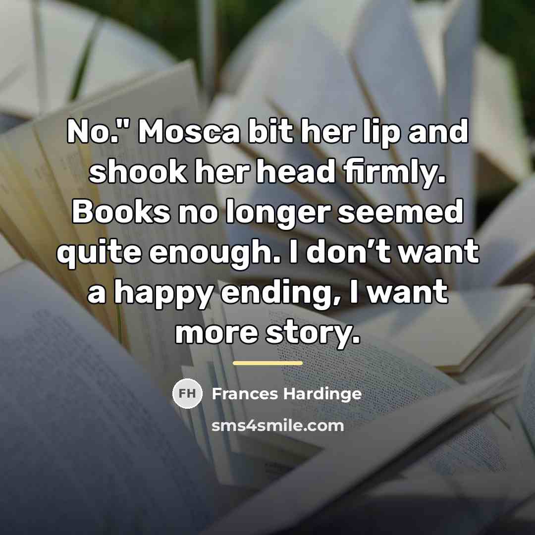 “No." Mosca bit her lip and shook her head firmly.…” quote by Frances Hardinge