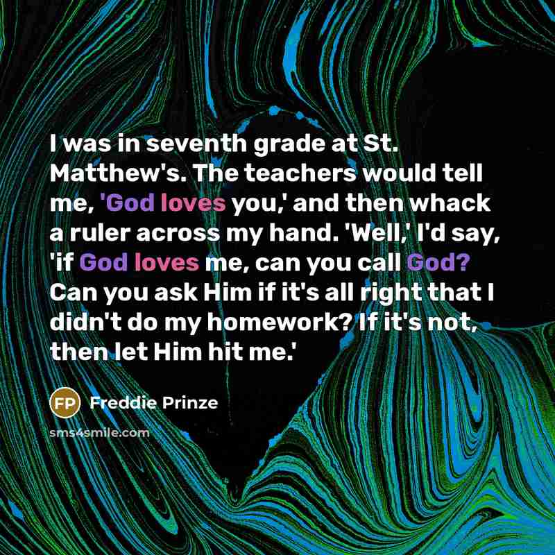 “I was in seventh grade at St. Matthew's. The teachers…” quote by Freddie Prinze