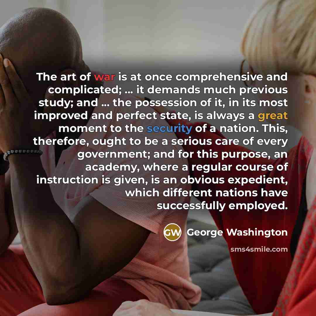 “The art of war is at once comprehensive and complicated;…” quote by George Washington