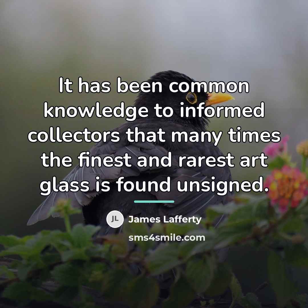 “It has been common knowledge to informed collectors that many…” quote by James Lafferty
