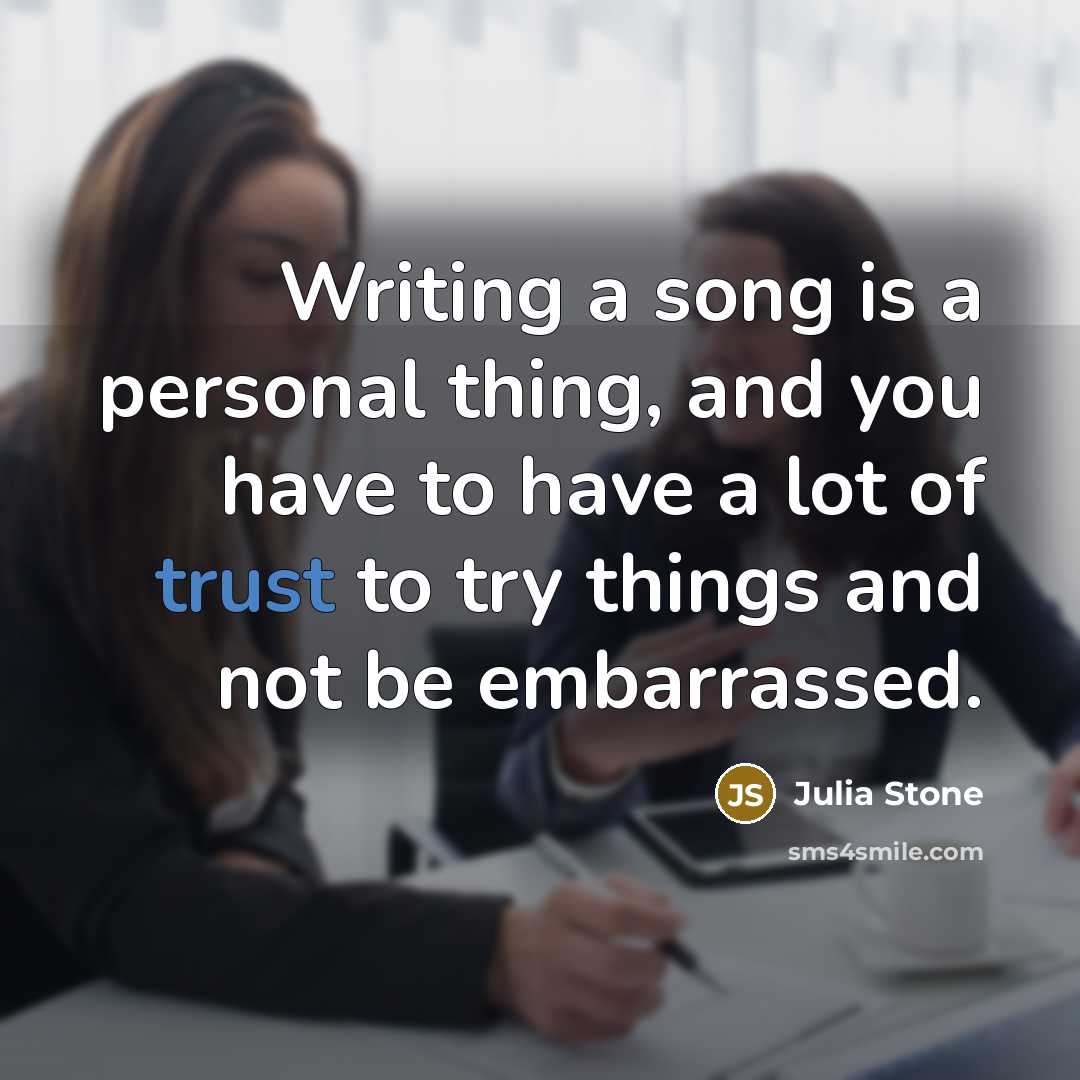 “Writing a song is a personal thing, and you have…” quote by Julia Stone