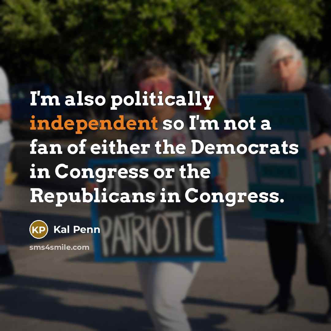 “I'm also politically independent so I'm not a fan of…” quote by Kal Penn