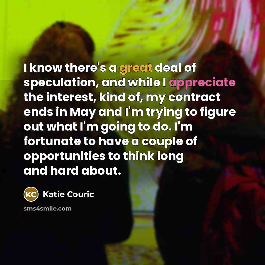 “I know there's a great deal of speculation, and while…” quote by Katie Couric