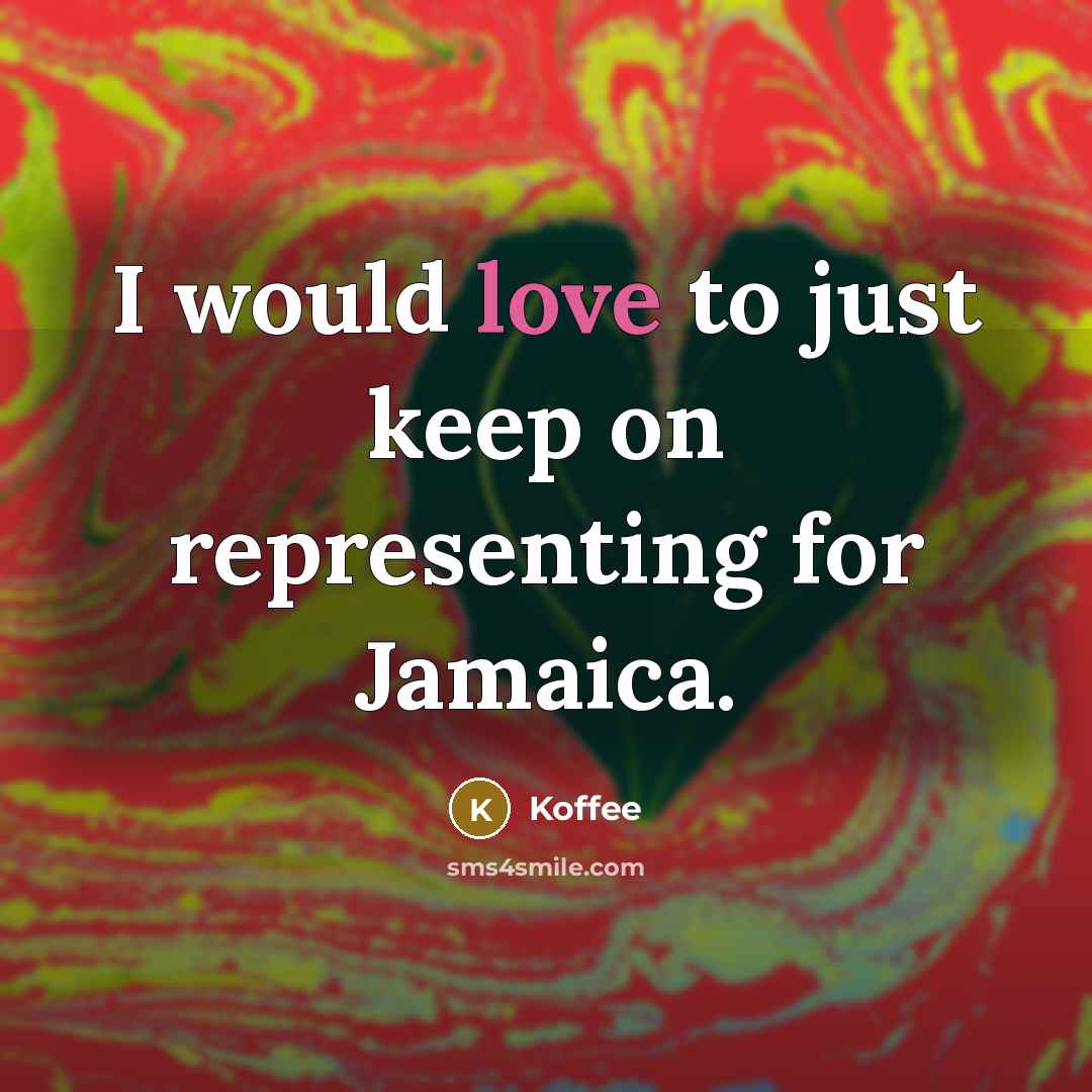 “I would love to just keep on representing for Jamaica.…” quote by Koffee