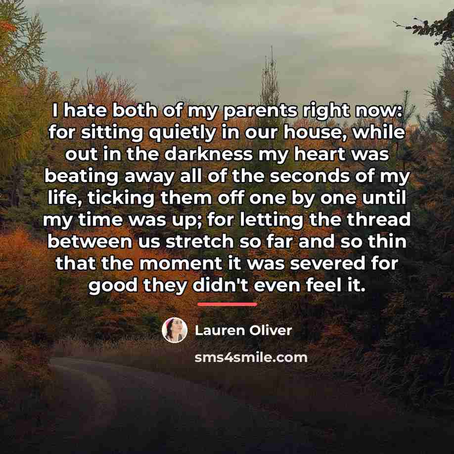 “I hate both of my parents right now: for sitting…” quote by Lauren Oliver