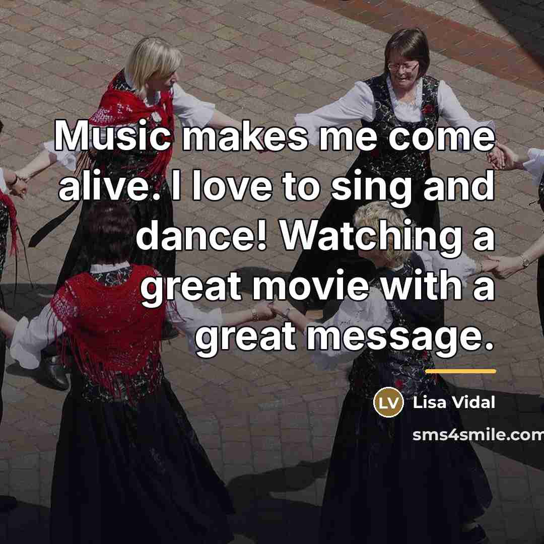 “Music makes me come alive. I love to sing and…” quote by Lisa Vidal