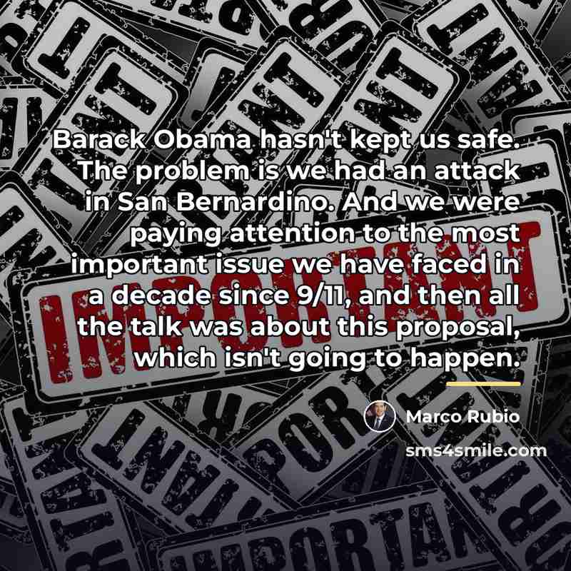 “Barack Obama hasn't kept us safe. The problem is we…” quote by Marco Rubio