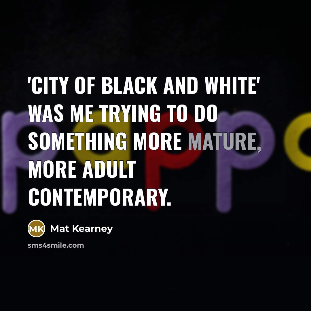 “'City Of Black And White' was me trying to do…” quote by Mat Kearney