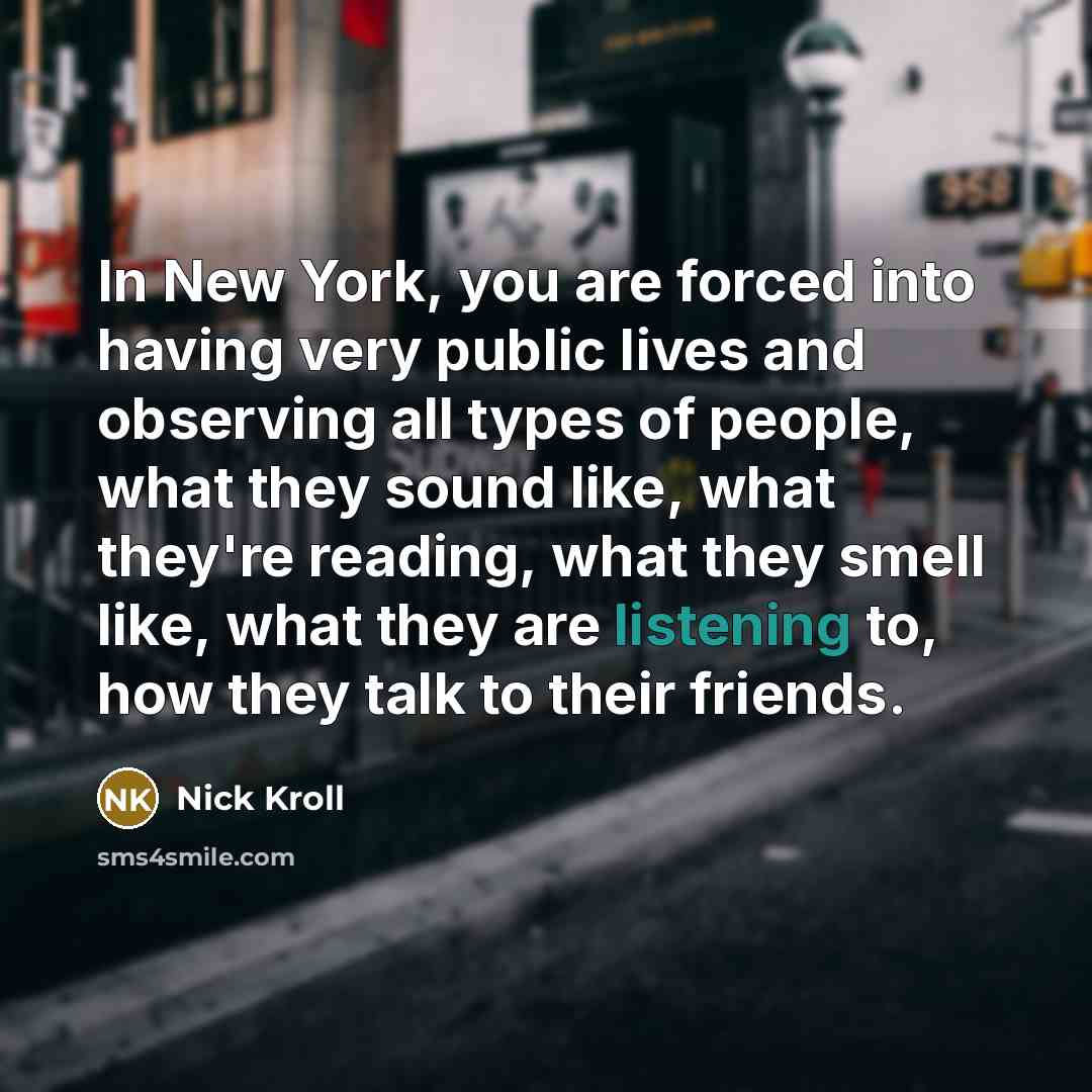 “In New York, you are forced into having very public…” quote by Nick Kroll