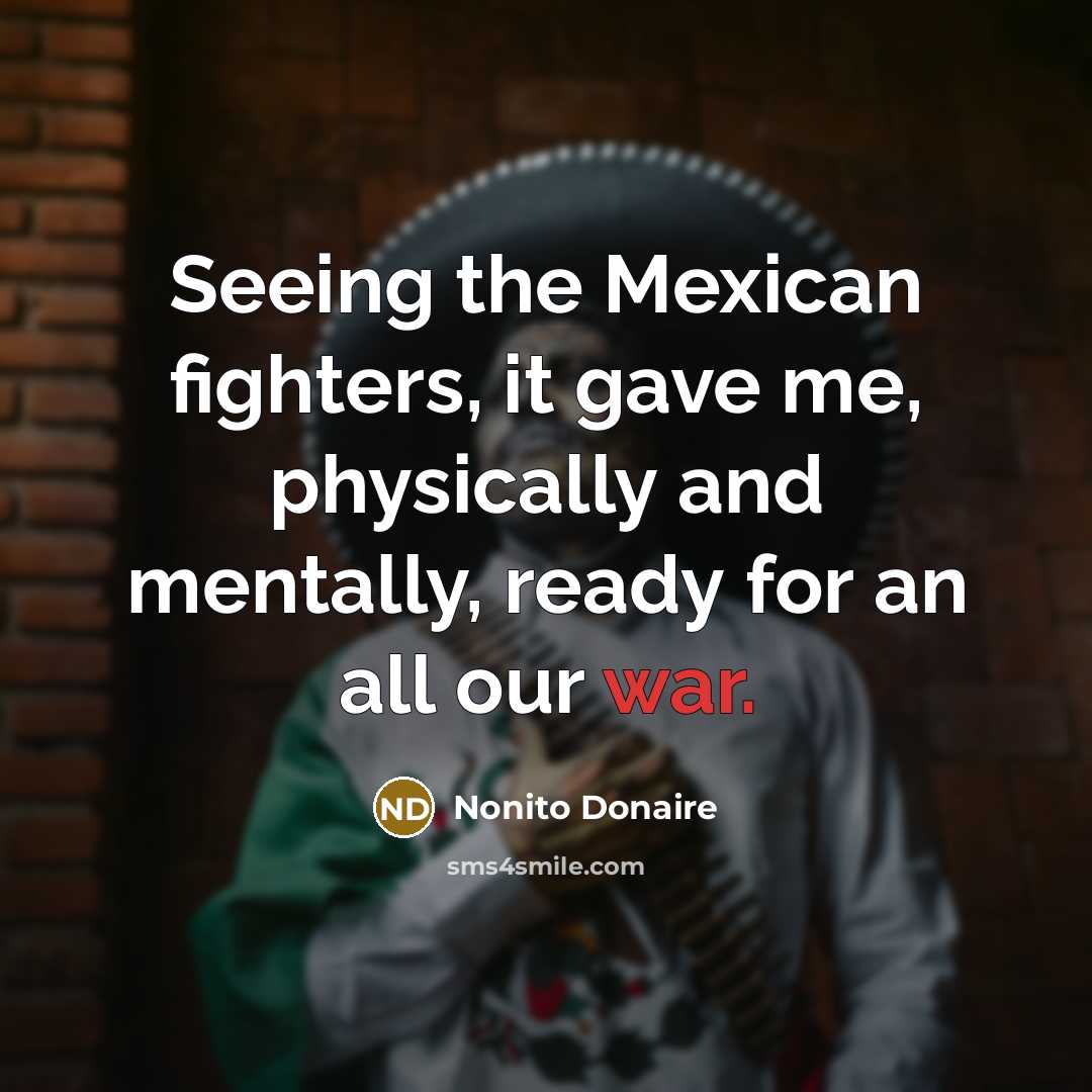 “Seeing the Mexican fighters, it gave me, physically and mentally,…” quote by Nonito Donaire