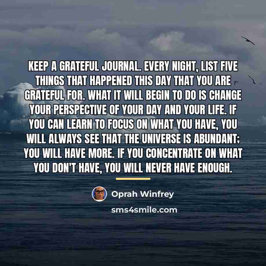 “Keep a grateful journal. Every night, list five things that…” quote by Oprah Winfrey