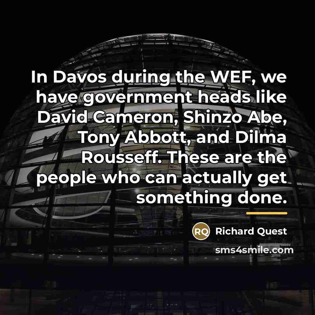 “In Davos during the WEF, we have government heads like…” quote by Richard Quest