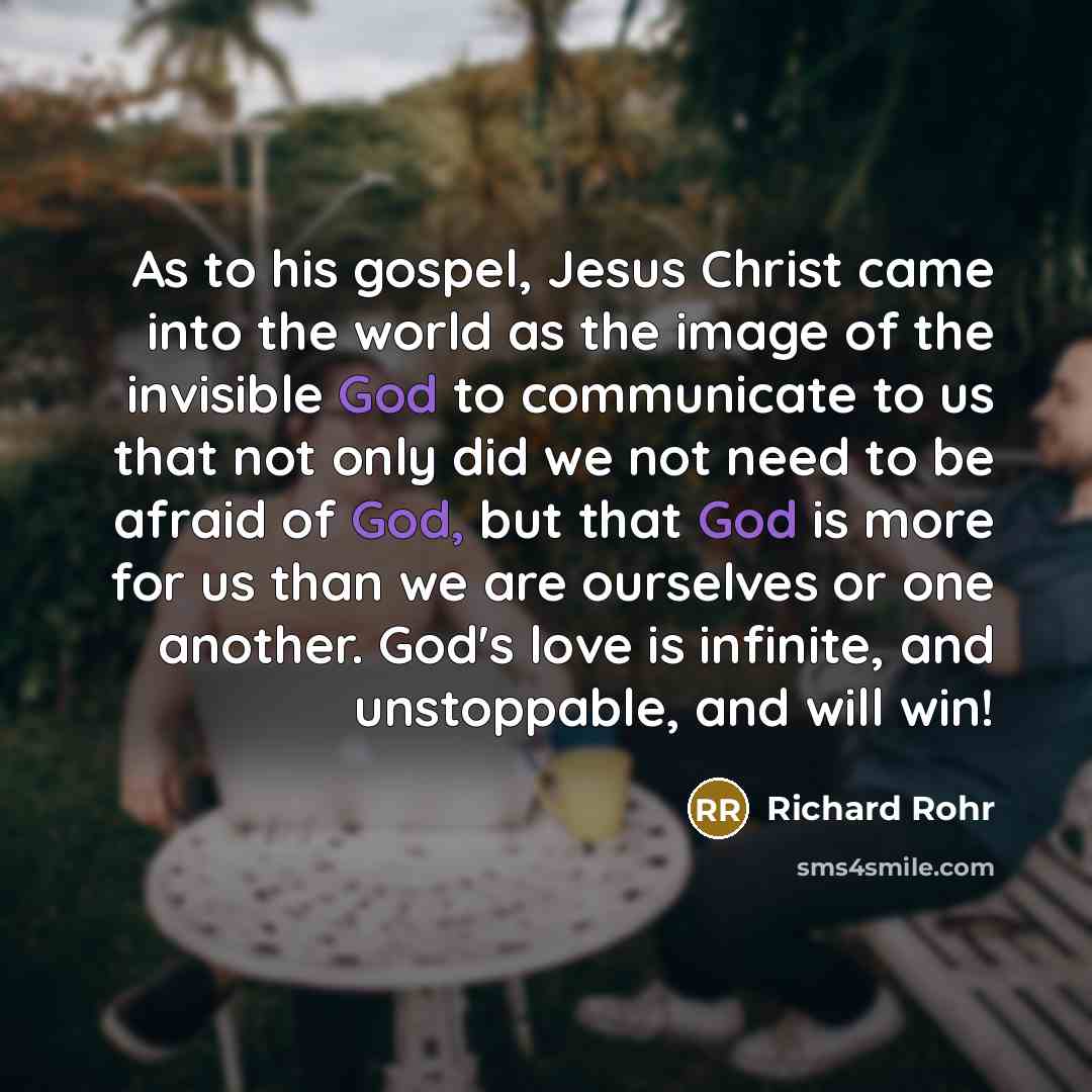 “As to his gospel, Jesus Christ came into the world…” quote by Richard Rohr