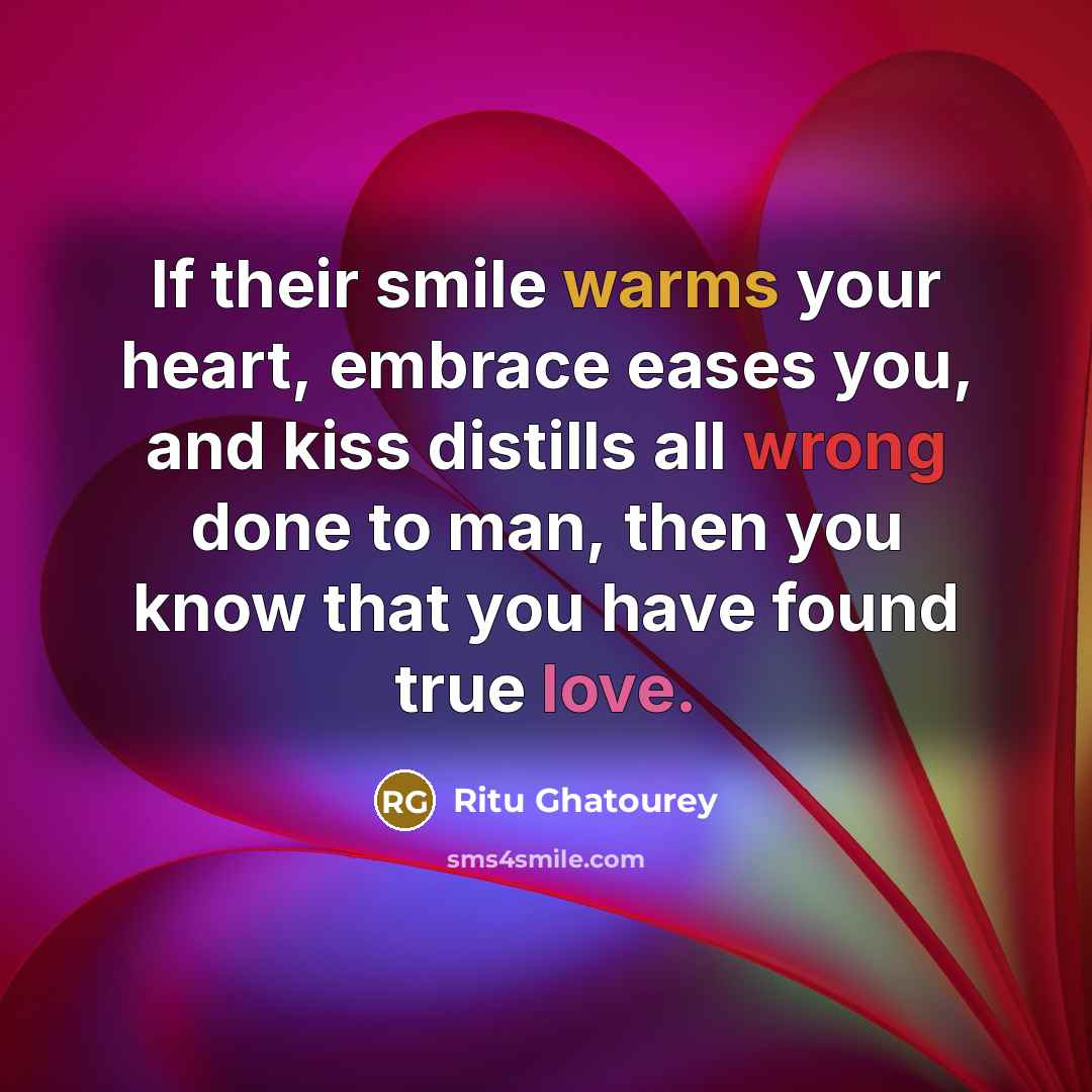 “If their smile warms your heart, embrace eases you, and…” quote by Ritu Ghatourey
