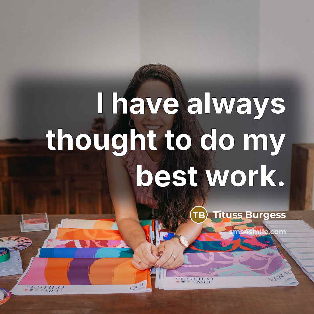 “I have always thought to do my best work.…” quote by Tituss Burgess