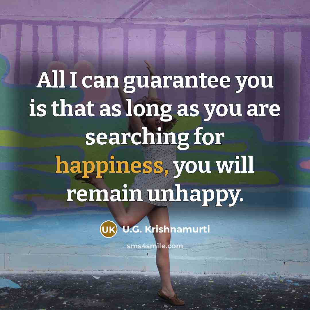 “All I can guarantee you is that as long as…” quote by U.G. Krishnamurti