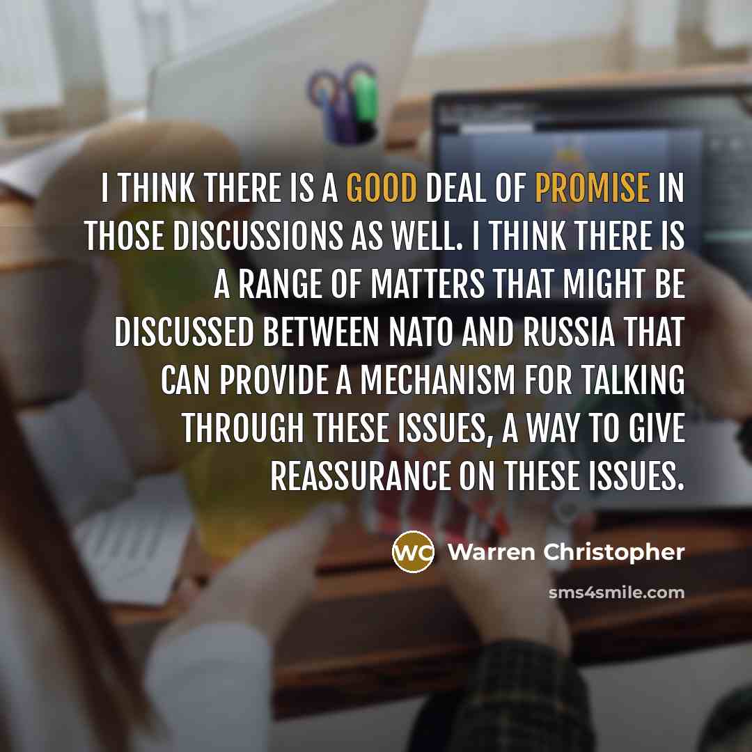 “I think there is a good deal of promise in…” quote by Warren Christopher