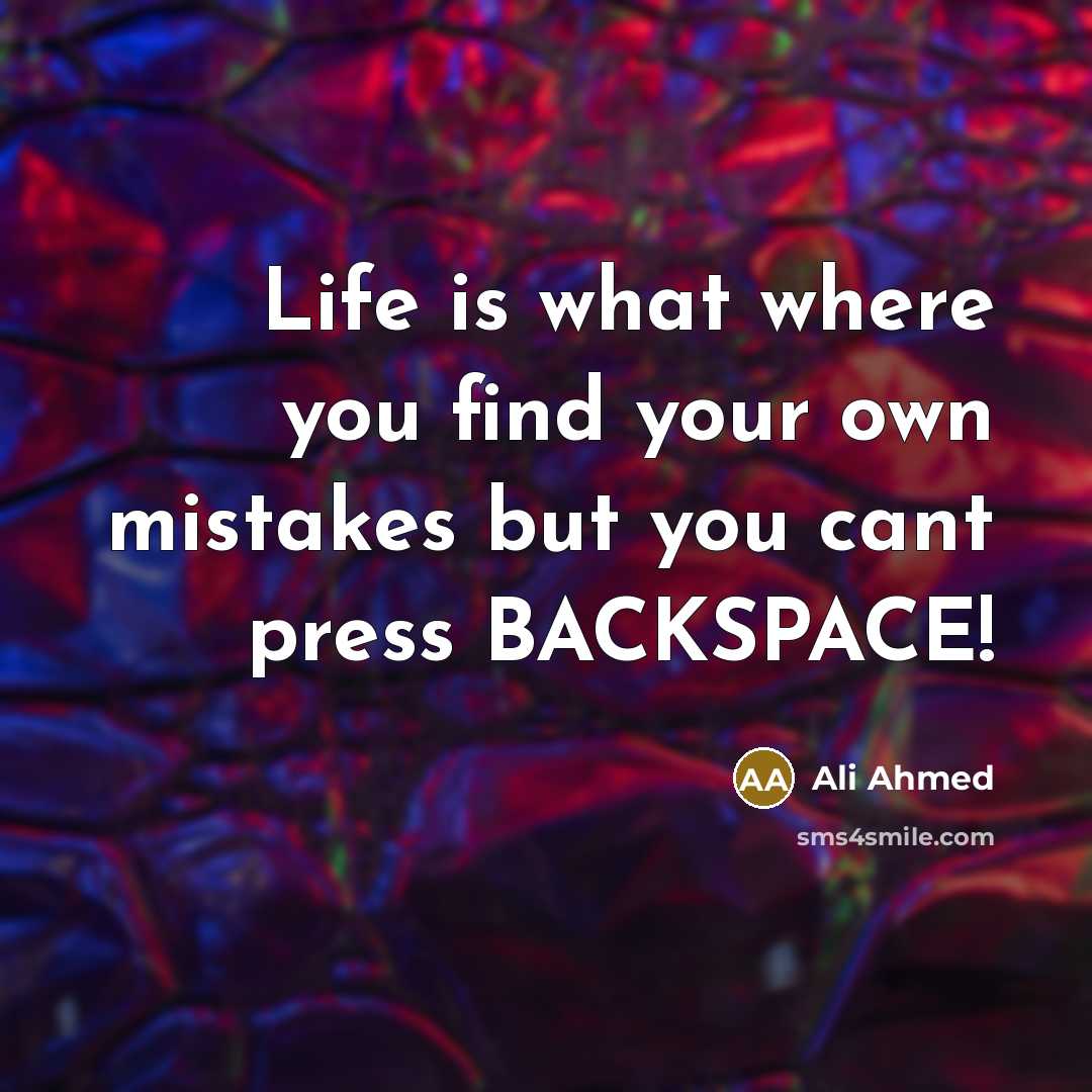 “Life is what where you find your own mistakes but…” quote by Ali Ahmed