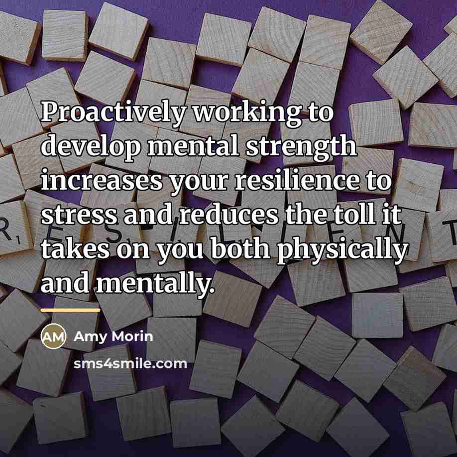 “Proactively working to develop mental strength increases your resilience to…” quote by Amy Morin