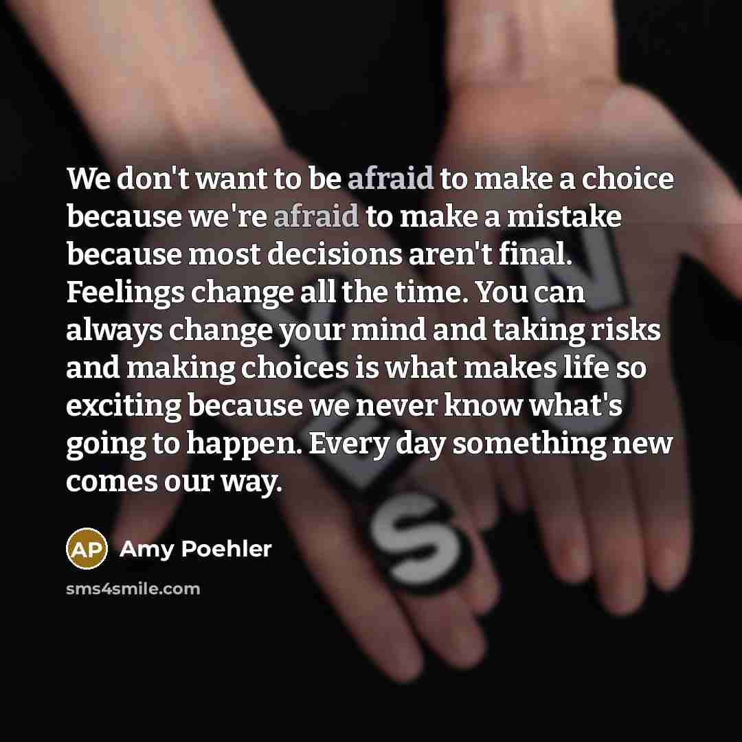 “We don't want to be afraid to make a choice…” quote by Amy Poehler