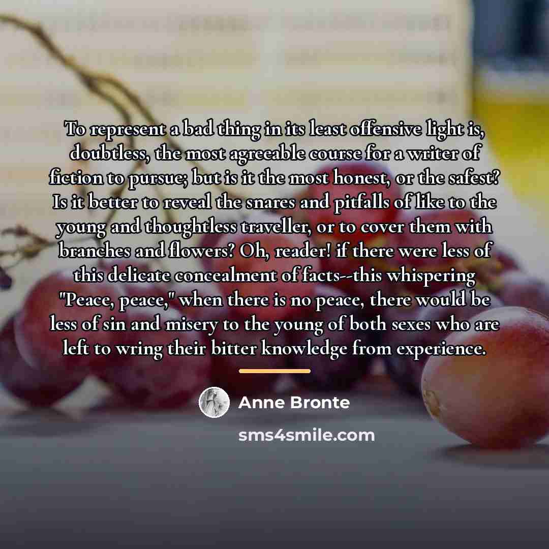 “To represent a bad thing in its least offensive light…” quote by Anne Bronte