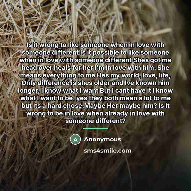 “Is it wrong to like someone when in love with…” quote by Anonymous