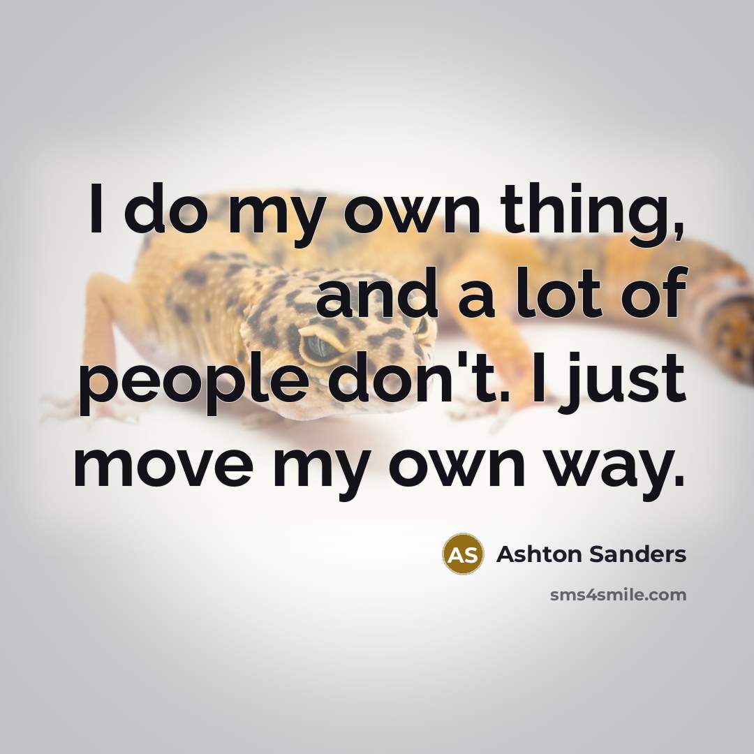 “I do my own thing, and a lot of people…” quote by Ashton Sanders