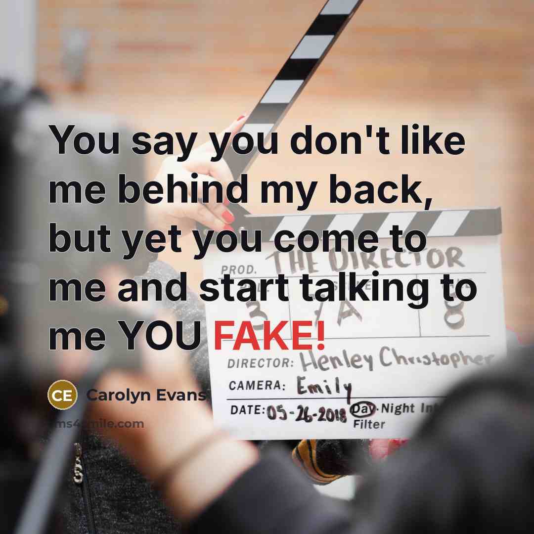 “You say you don't like me behind my back, but…” quote by Carolyn Evans