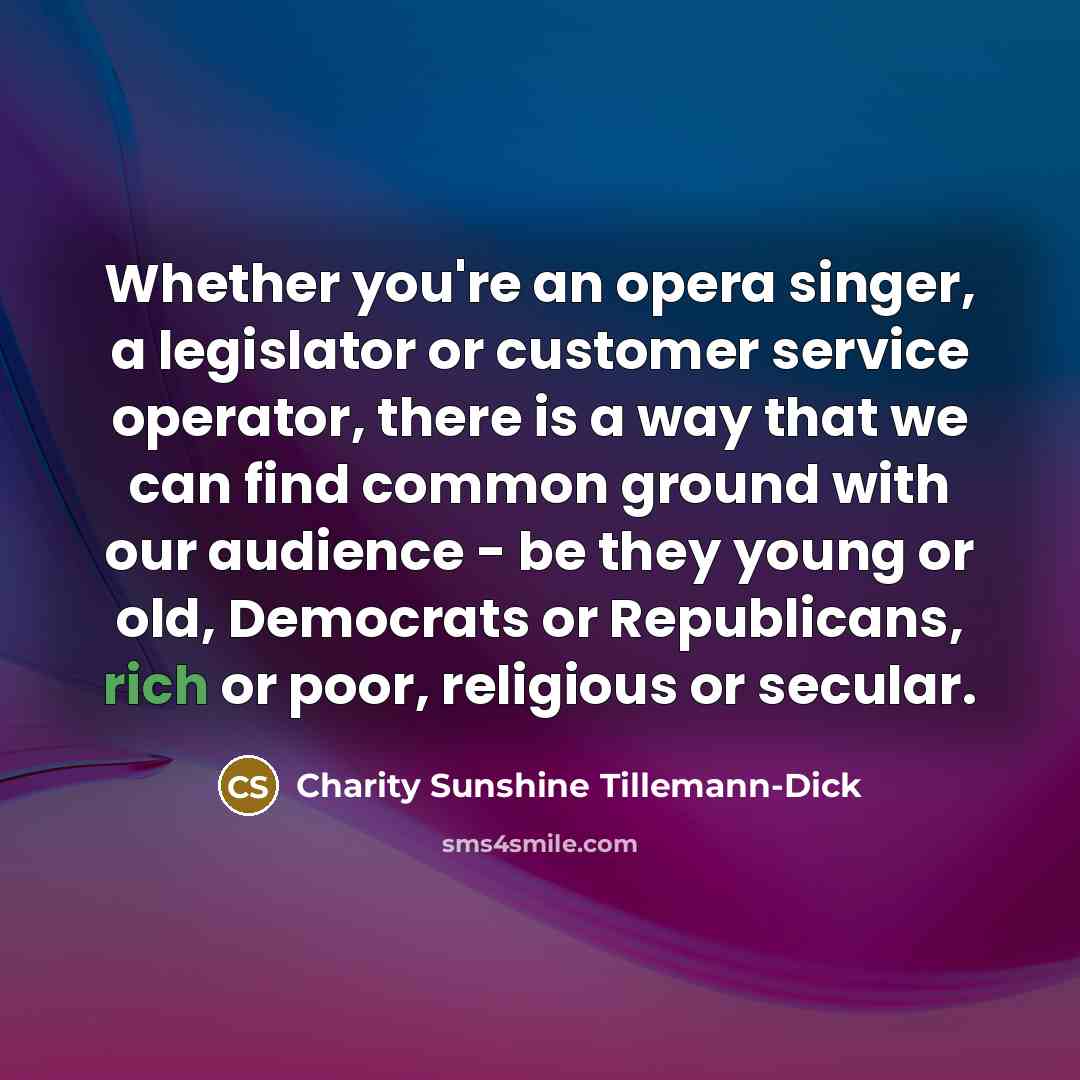 “Whether you're an opera singer, a legislator or customer service…” quote by Charity Sunshine Tillemann-Dick