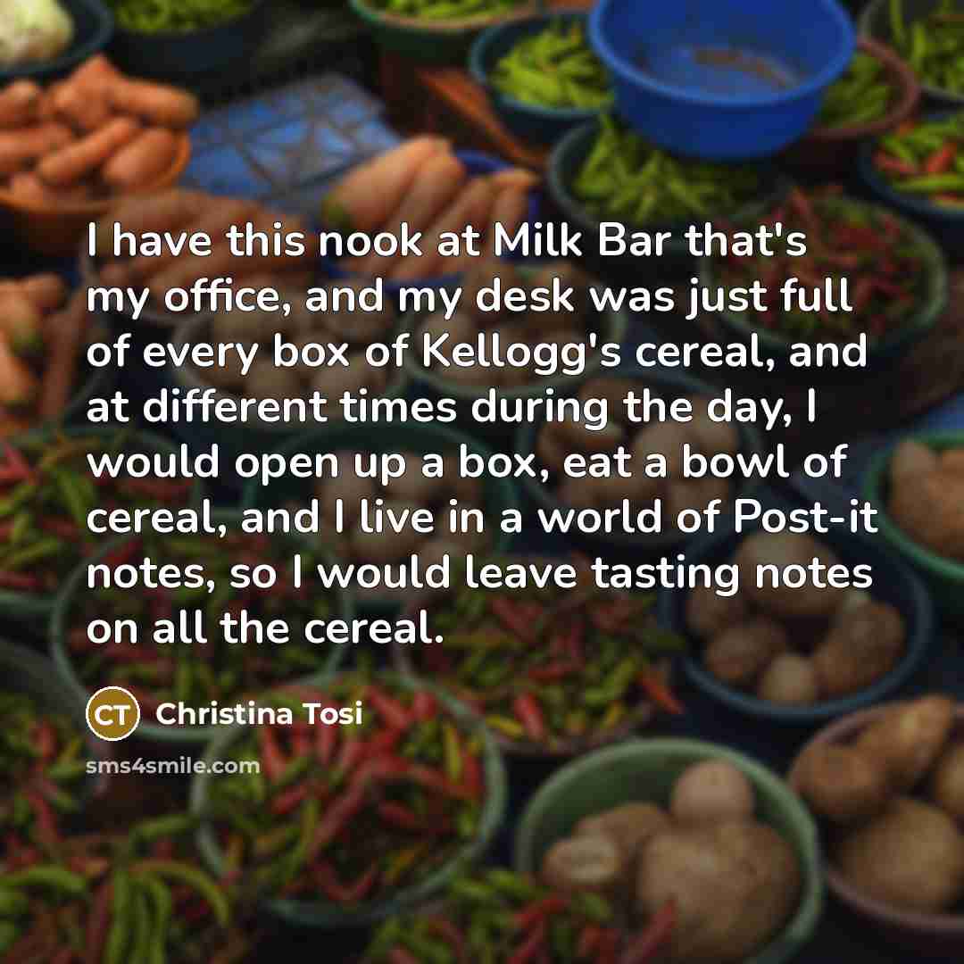 “I have this nook at Milk Bar that's my office,…” quote by Christina Tosi