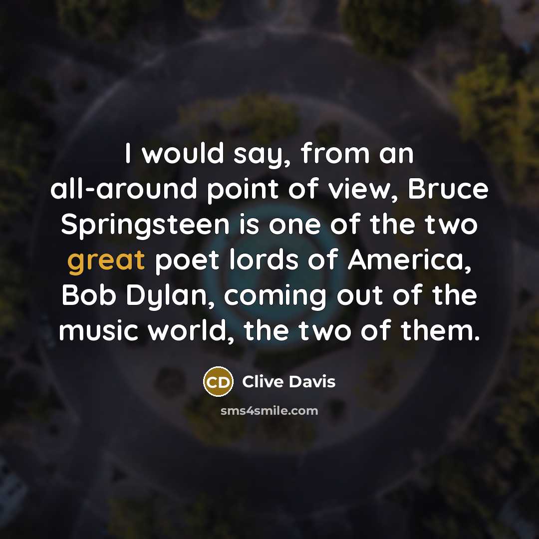 “I would say, from an all-around point of view, Bruce…” quote by Clive Davis